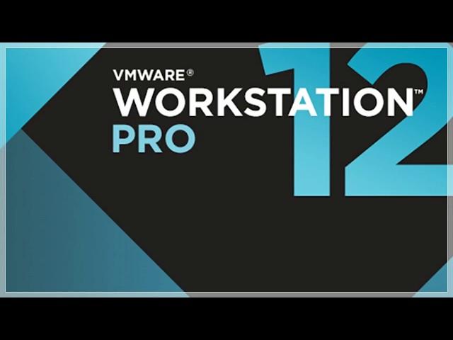 VMWARE Workstation Pro 12