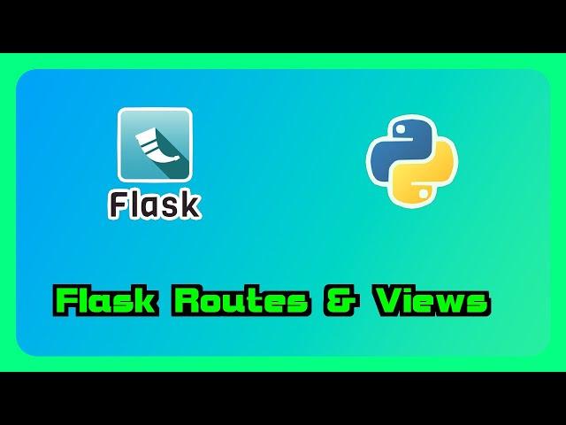 Python Flask - Routes & Views 