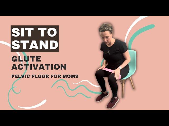 Sit To Stand | Pelvic Floor For Moms