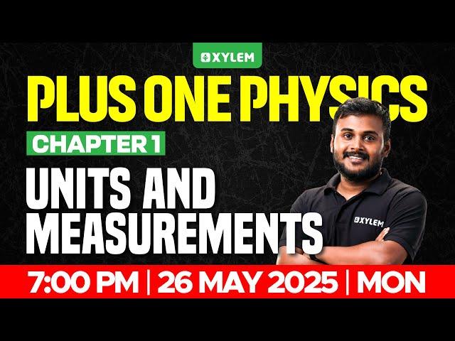 Plus One Physics | Units And Measurements  | Xylem Plus One