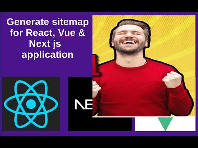 generate sitemap or sitemap.xml file for your react, next, and vue js application