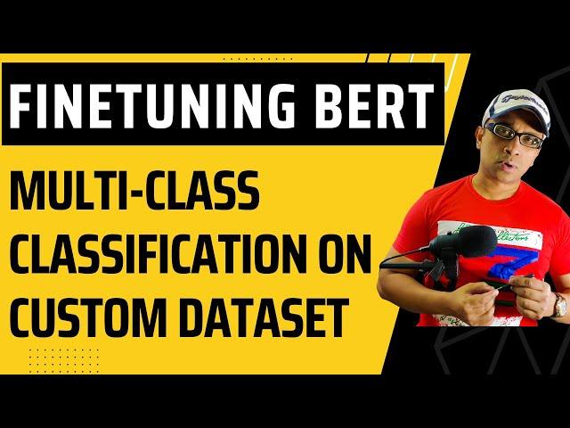 FineTuning BERT for Multi-Class Classification on custom Dataset | Transformer for NLP