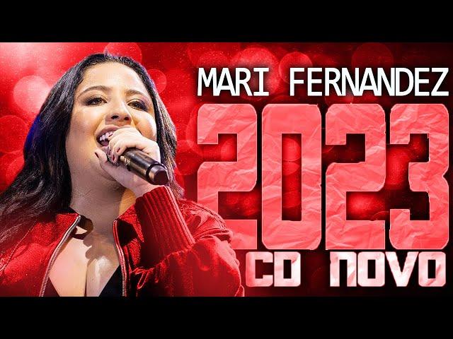 MARI FERNANDEZ 2023 ( CD NOVO 2023 ) REPERTÓRIO NOVO - MÚSICAS NOVAS