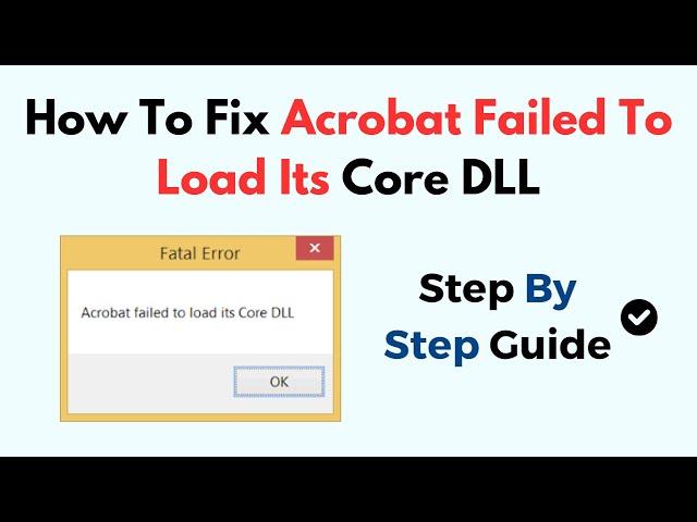 How To Fix Acrobat Failed To Load Its Core DLL