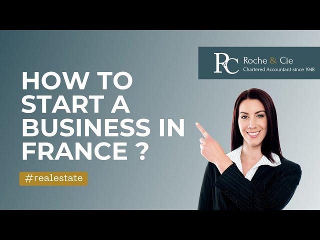 HOW TO START A BUSINESS IN FRANCE ?