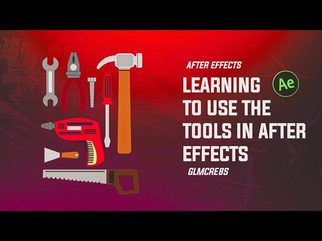 ADOBE AFTER EFFECTS TUTORIAL LEARNING THE TOOLS ON AE 2020