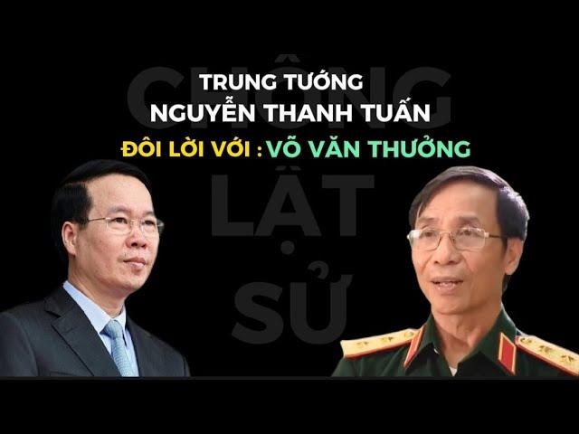 Trung Tướng : Nguyễn Thanh Tuấn / Đôi lời với :Võ Văn Thưởng