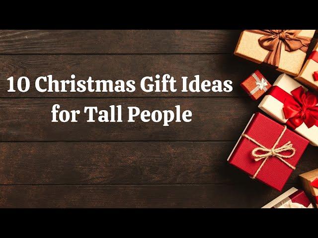 10 Christmas Gift Ideas for Tall People! - Freaky Tall Reviews