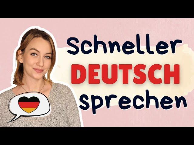 Speak German Faster - Learn to speak fluently and think less!