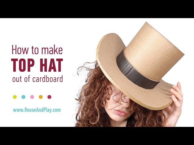 Crafting a Fabulous Top Hat from Cardboard!