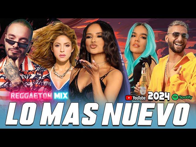 LO MAS NUEVO 2024  REGGAETON MIX  BECKY G, SHAKIRA, KAROL G, OZUNA, MALUMA, J BALWIN, BAD BUNNY