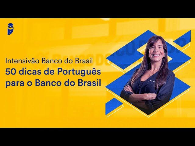 Intensivão Banco do Brasil - 50 dicas de Português para o Banco do Brasil