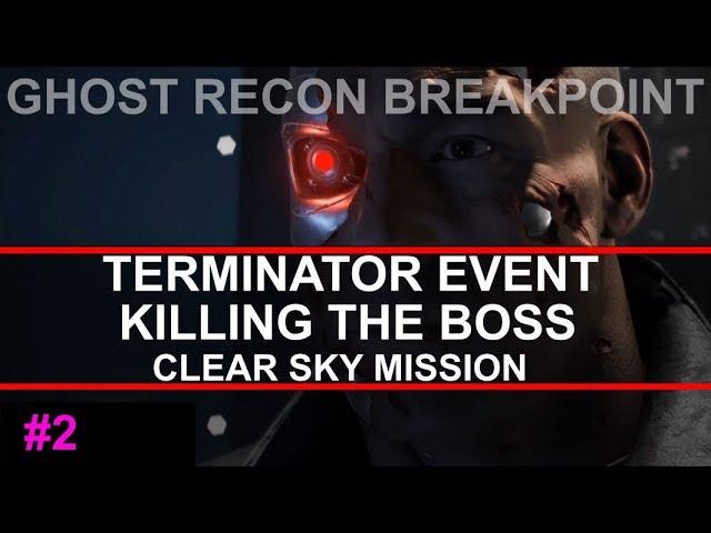 Ghost Recon Breakpoint - Terminator Event Killing the BOSS Clear Sky Mission