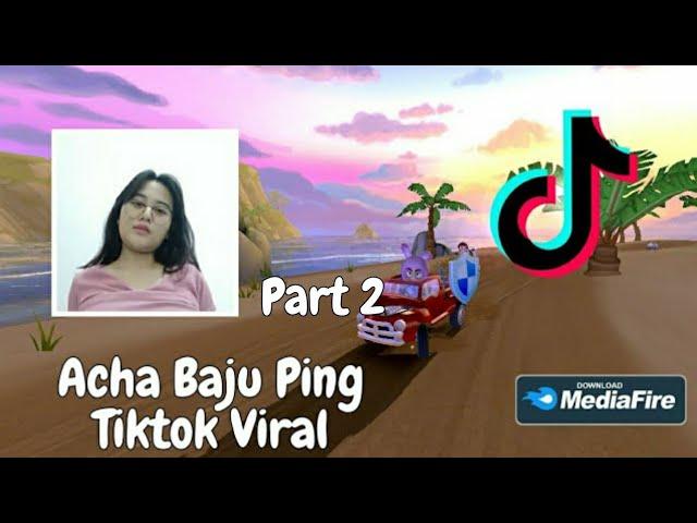 Acha T0brvt Baju Ping Viral Ditoktok | Acha Part 2