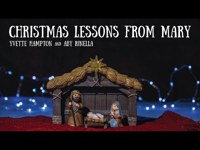 Christmas Lessons from Mary - Yvette Hampton and Aby Rinella