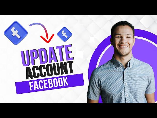 How to Update Facebook Account to Newest Version 2025 (Best Method)