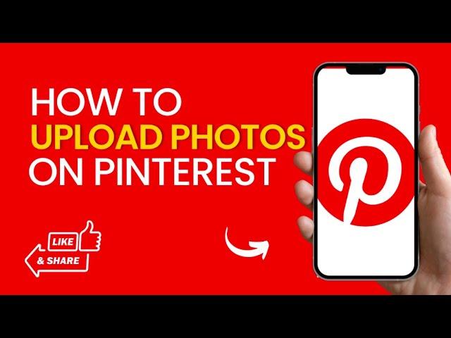 How To Upload Photos on Pinterest | Step by Step Guide 2024