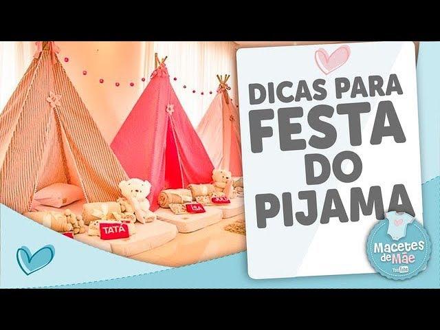 FESTA DO PIJAMA - 10 DICAS PARA VOCÊ ARRASAR