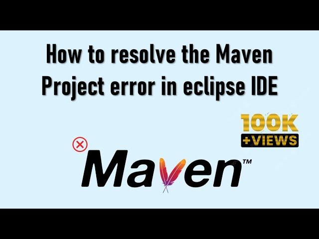 How to Resolve the Maven Project Error | Eclipse Maven Project Error
