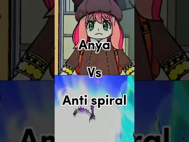 Anya Vs Anti spiral