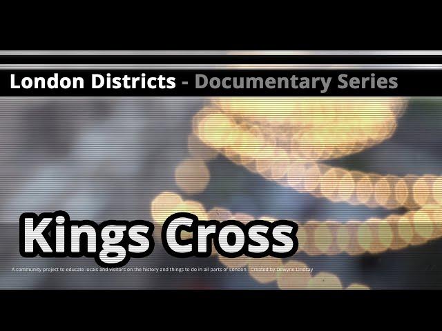 London Districts: Kings Cross (Documentary)