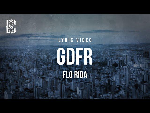 Flo Rida - GDFR | Lyrics