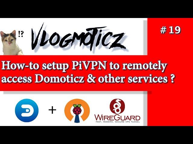 How-to setup WireGuard 2020 to remotely access Domoticz & other services on your network ?   