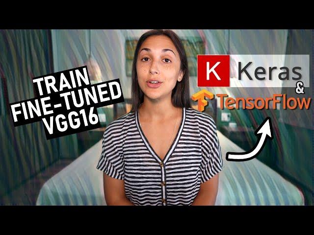 Train a Fine-Tuned Neural Network with TensorFlow's Keras API