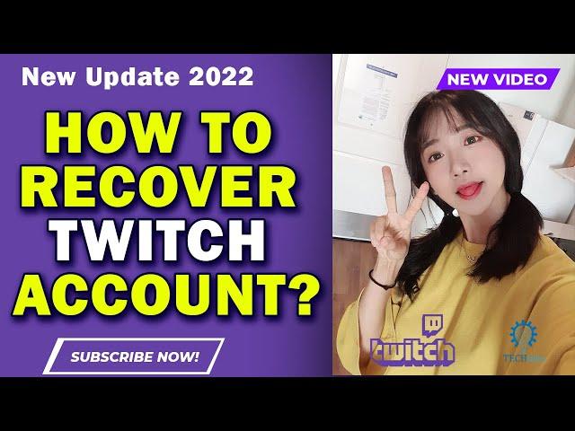 How to Recover Twitch Account 2024 [New Method]