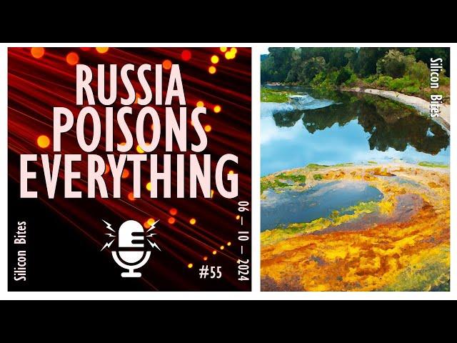 Silicon Bites - #55 - Russia Commits Another Ecocide with the Poisoning of the Seim and Desna Rivers