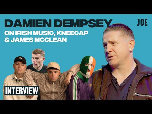 Damien Dempsey on Irish music, Kneecap and James McClean