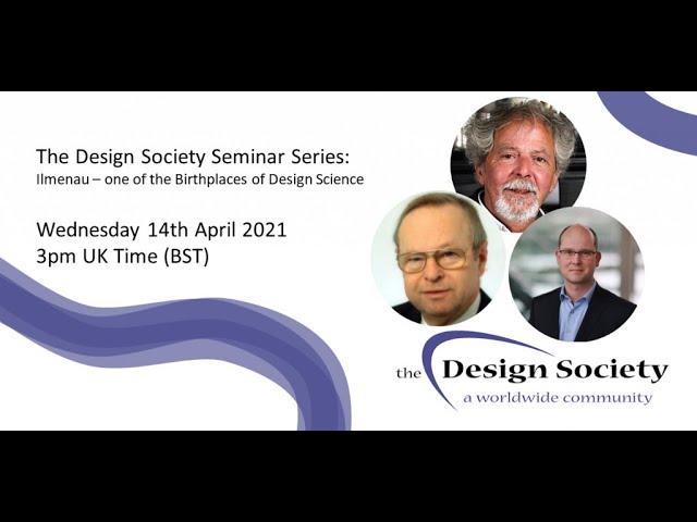 The Design Society Seminar Series: Ilmenau – One of the Birthplaces of Design Science