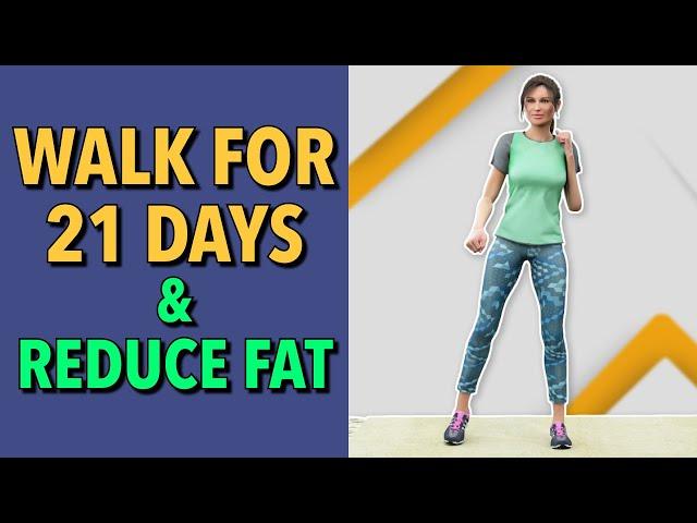 Walk at Home for 21 Days to Reduce Body and Belly Fat