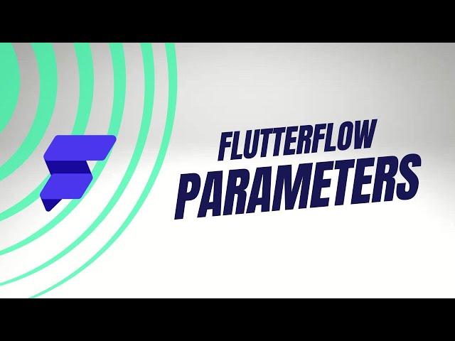 What are parameters in Flutterflow?