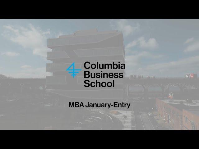 January-Entry: Accelerated MBA in 16 Months at Columbia Business School