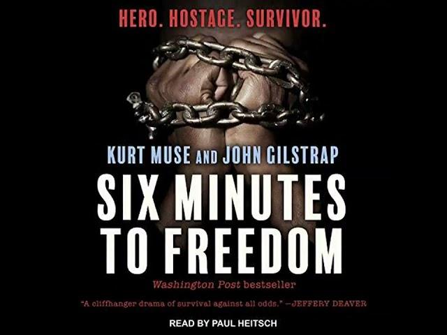 Six Minutes to Freedom: How a Band of Heros Defied a Dictator and Helped Free a Nation, By Kurt Muse