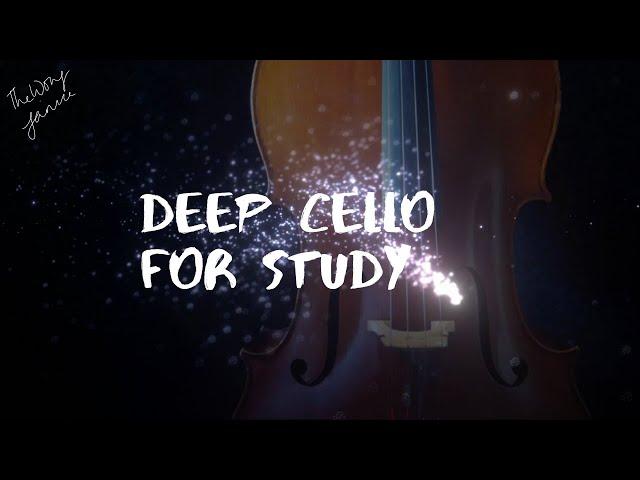 3 hours of deep cello music for study, work, meditation and sleep