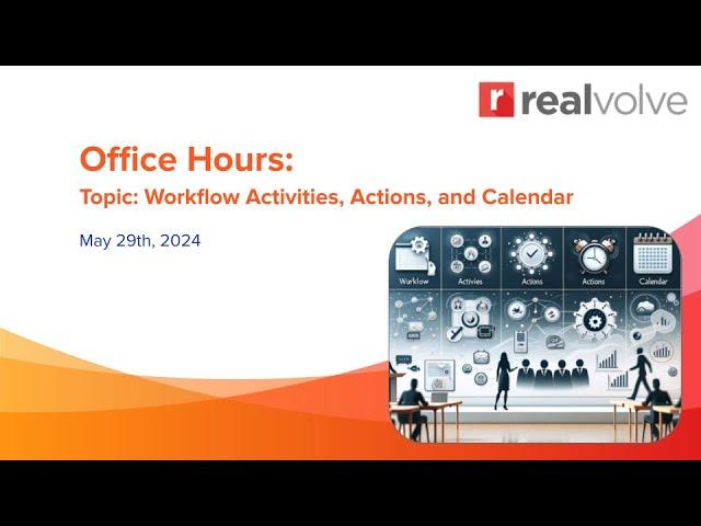 Office Hours: 5-29-2024 - Workflow Activities, Actions and Calendar