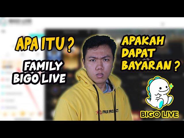 APA ITU FAMILY BIGO LIVE? APA ITU MANAGEMENT BIGO LIVE ? APA SUDAH JADI OFFICIAL BIGO? I FKR PROJECT