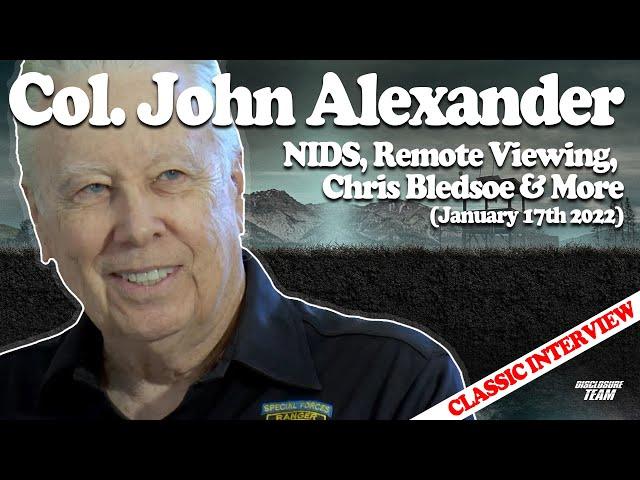 CLASSIC INTERVIEW - Col. John Alexander - NIDS, Remote Viewing, Chris Bledsoe & more (01/17/22)