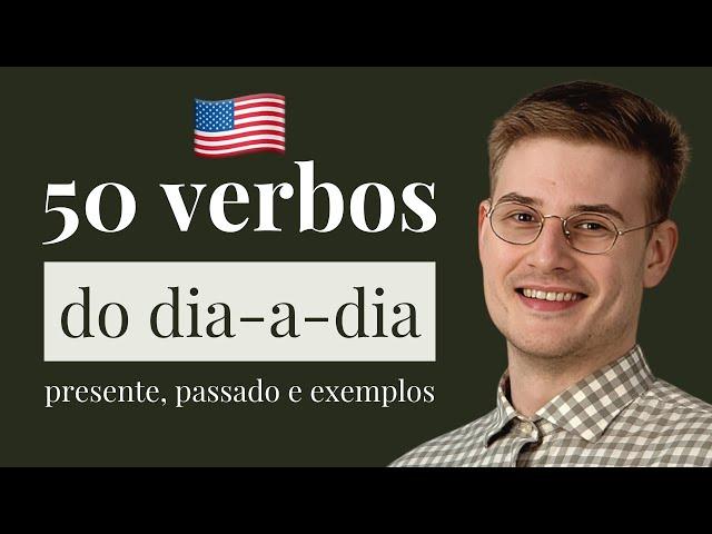 50 VERBOS EM INGLÊS MUITO NECESSÁRIOS DE SABER