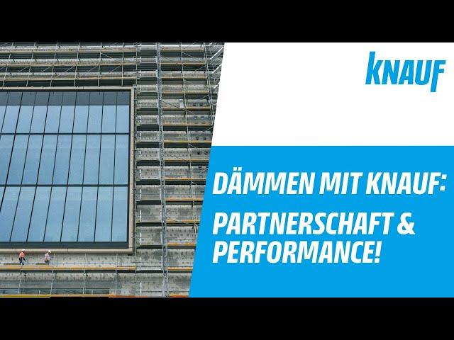 Dämmen mit Knauf: Partnerschaft & Performance!