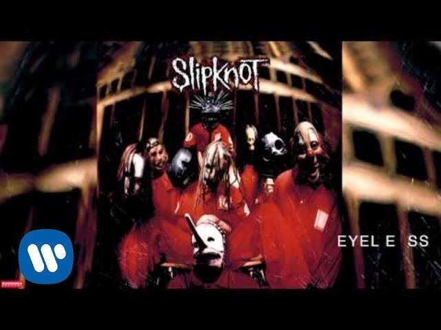 Slipknot - Eyeless (Audio)