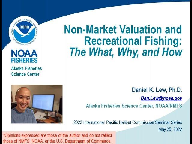 IPHC Seminar Series 22-03 Non-market Valuation and Recreational Fishing:  The What, Why, and How