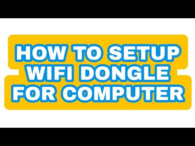 Set up Wifi Dongle for computer