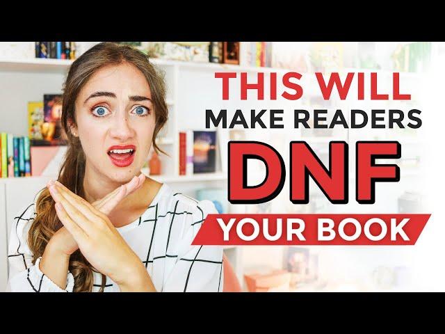 7 Reasons Why Readers Will DNF Your Book