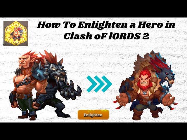 Clash Of Lords 2 How To Enlighten A Hero