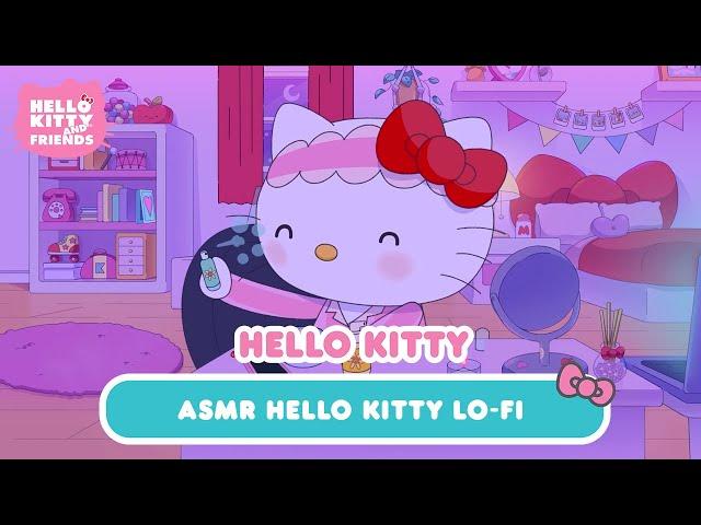 Get Unready with Hello Kitty | Hello Kitty Lo-Fi Music ASMR