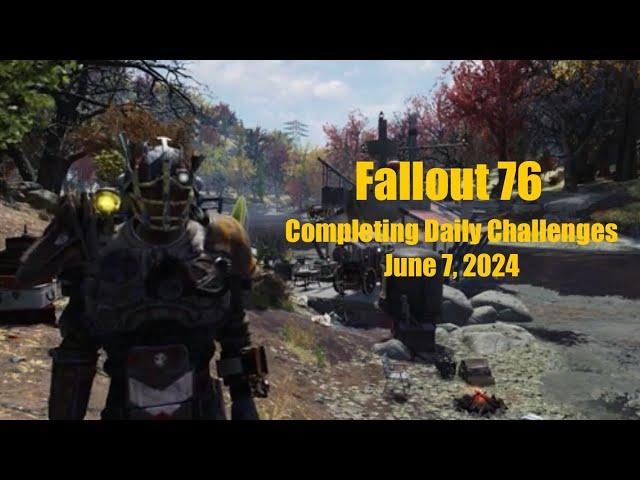 Fallout 76 Completing Daily Challenges For June 7, 2024 Quick Easy Guide