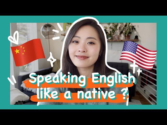 Grew up in China and work in US: how I learned to speak English like a native speaker